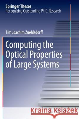 Computing the Optical Properties of Large Systems Tim Zuehlsdorff 9783319370132 Springer