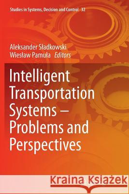 Intelligent Transportation Systems - Problems and Perspectives Aleksander Sladkowski Wies Aw Pam 9783319370255 Springer