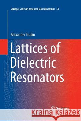 Lattices of Dielectric Resonators Alexander Trubin 9783319370316 Springer