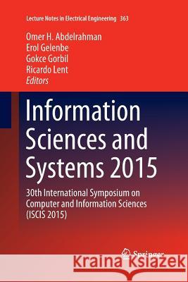 Information Sciences and Systems 2015: 30th International Symposium on Computer and Information Sciences (Iscis 2015) Abdelrahman, Omer H. 9783319370453 Springer