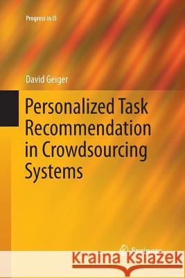 Personalized Task Recommendation in Crowdsourcing Systems David Geiger 9783319370583 Springer