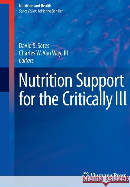 Nutrition Support for the Critically Ill David S. Seres Charles W. Va 9783319371122 Humana Press