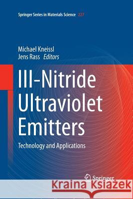 III-Nitride Ultraviolet Emitters: Technology and Applications Kneissl, Michael 9783319371276