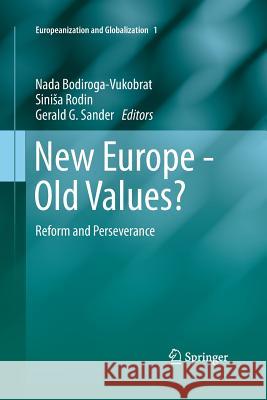 New Europe - Old Values?: Reform and Perseverance Bodiroga-Vukobrat, Nada 9783319371313 Springer