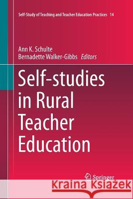 Self-Studies in Rural Teacher Education Schulte, Ann K. 9783319371504 Springer