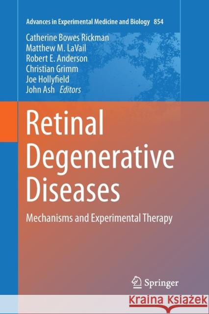 Retinal Degenerative Diseases: Mechanisms and Experimental Therapy Bowes Rickman, Catherine 9783319371528 Springer