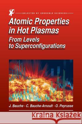 Atomic Properties in Hot Plasmas: From Levels to Superconfigurations Bauche, Jacques 9783319371689 Springer