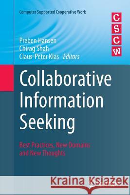 Collaborative Information Seeking: Best Practices, New Domains and New Thoughts Hansen, Preben 9783319371979