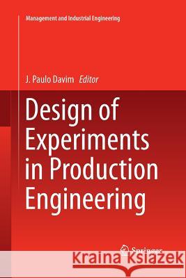 Design of Experiments in Production Engineering J. Paulo Davim 9783319372129 Springer