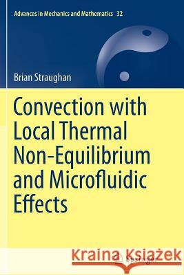 Convection with Local Thermal Non-Equilibrium and Microfluidic Effects Brian Straughan 9783319372402