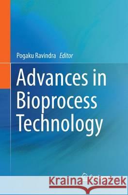 Advances in Bioprocess Technology Pogaku Ravindra 9783319372464 Springer