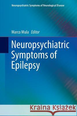 Neuropsychiatric Symptoms of Epilepsy Marco Mula 9783319372563 Springer