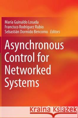 Asynchronous Control for Networked Systems Maria Guinald Francisco Rodrigue Sebastian Dormid 9783319372600 Springer