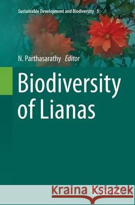 Biodiversity of Lianas N. Parthasarathy 9783319372686 Springer