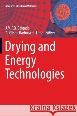 Drying and Energy Technologies Joao M. P. Q. Delgado Antonio Gilson Barbosa D 9783319372730 Springer