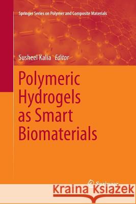 Polymeric Hydrogels as Smart Biomaterials  9783319372785 Springer