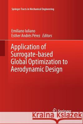 Application of Surrogate-Based Global Optimization to Aerodynamic Design Iuliano, Emiliano 9783319372907 Springer