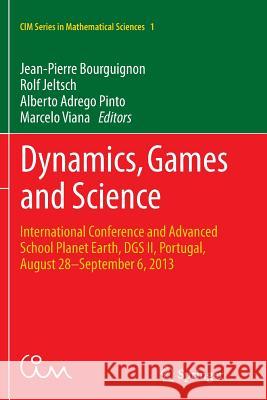 Dynamics, Games and Science: International Conference and Advanced School Planet Earth, Dgs II, Portugal, August 28-September 6, 2013 Bourguignon, Jean-Pierre 9783319372921 Springer