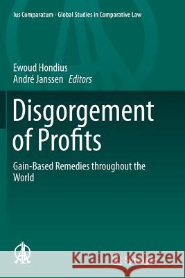 Disgorgement of Profits: Gain-Based Remedies Throughout the World Hondius, Ewoud 9783319373003 Springer