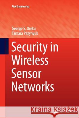Security in Wireless Sensor Networks George S. Oreku Tamara Pazynyuk 9783319373140 Springer