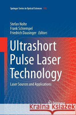 Ultrashort Pulse Laser Technology: Laser Sources and Applications Nolte, Stefan 9783319373577 Springer