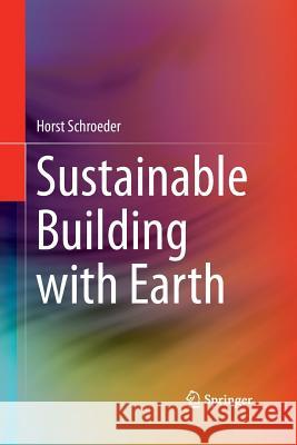 Sustainable Building with Earth Horst Schroeder 9783319373881