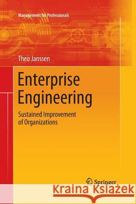 Enterprise Engineering: Sustained Improvement of Organizations Janssen, Theo 9783319374208 Springer