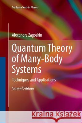 Quantum Theory of Many-Body Systems: Techniques and Applications Zagoskin, Alexandre 9783319374291 Springer
