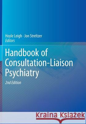 Handbook of Consultation-Liaison Psychiatry Hoyle Leigh Jon Streltzer 9783319374406