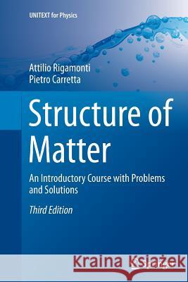 Structure of Matter: An Introductory Course with Problems and Solutions Rigamonti, Attilio 9783319374444 Springer