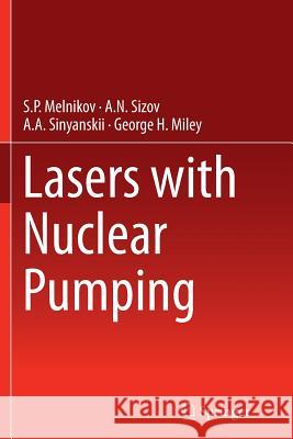 Lasers with Nuclear Pumping S. P. Melnikov A. a. Sinyanskii A. N. Sizov 9783319374628 Springer