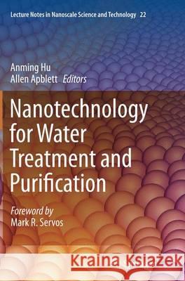 Nanotechnology for Water Treatment and Purification Anming Hu Allen Apblett 9783319374703