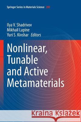 Nonlinear, Tunable and Active Metamaterials Ilya Shadrivov Mikhail Lapine Yuri S. Kivshar 9783319375007 Springer