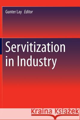 Servitization in Industry Gunter Lay 9783319375083 Springer