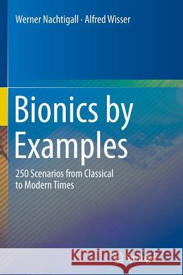 Bionics by Examples: 250 Scenarios from Classical to Modern Times Nachtigall, Werner 9783319375144