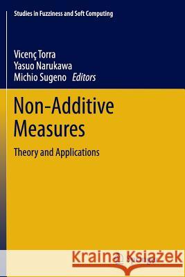 Non-Additive Measures: Theory and Applications Torra, Vicenc 9783319375250