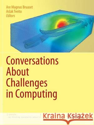 Conversations about Challenges in Computing Bruaset, Are Magnus 9783319375397 Springer