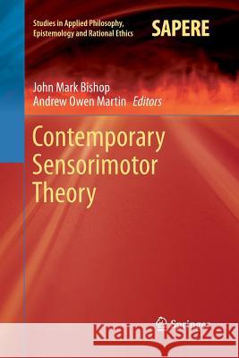 Contemporary Sensorimotor Theory John Mark Bishop Andrew Owen Martin 9783319375465 Springer