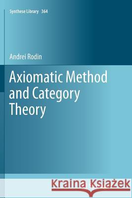 Axiomatic Method and Category Theory Andrei Rodin 9783319375519 Springer