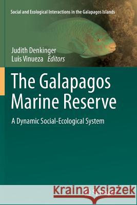 The Galapagos Marine Reserve: A Dynamic Social-Ecological System Denkinger, Judith 9783319375601 Springer