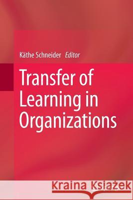 Transfer of Learning in Organizations Kathe Schneider 9783319375618 Springer