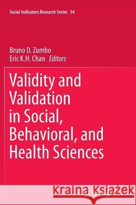 Validity and Validation in Social, Behavioral, and Health Sciences Bruno D. Zumbo Eric K. H. Chan 9783319375854 Springer