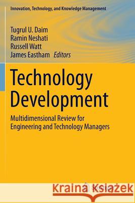 Technology Development: Multidimensional Review for Engineering and Technology Managers Daim, Tugrul U. 9783319376073 Springer