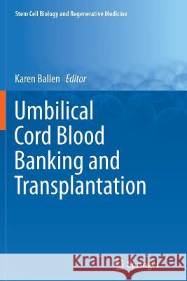 Umbilical Cord Blood Banking and Transplantation Karen Ballen 9783319376301