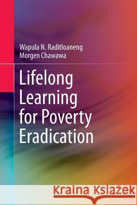 Lifelong Learning for Poverty Eradication Wapula Raditloaneng Morgan Chawawa 9783319376356 Springer
