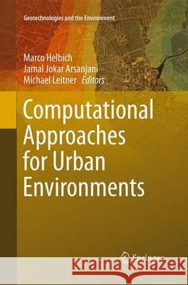 Computational Approaches for Urban Environments Marco Helbich Jamal Joka Michael Leitner 9783319376424 Springer