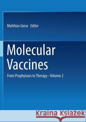 Molecular Vaccines: From Prophylaxis to Therapy - Volume 2 Giese, Matthias 9783319376752 Springer