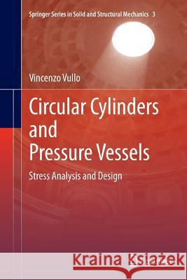 Circular Cylinders and Pressure Vessels: Stress Analysis and Design Vullo, Vincenzo 9783319376790 Springer