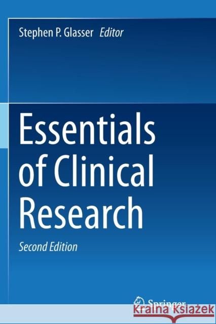 Essentials of Clinical Research Stephen P. Glasser 9783319376837 Springer