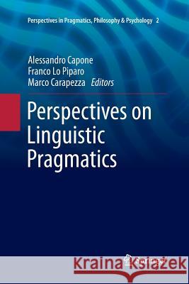 Perspectives on Linguistic Pragmatics Alessandro Capone Franco L Marco Carapezza 9783319376899